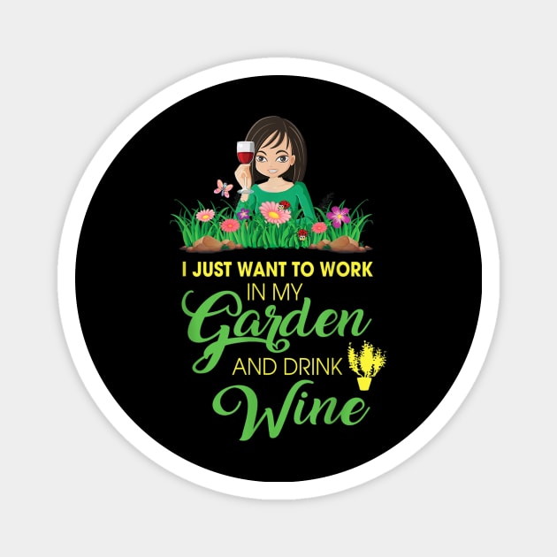 Gardener Gift I Love Garden And Drink Wine Gardening Magnet by sousougaricas